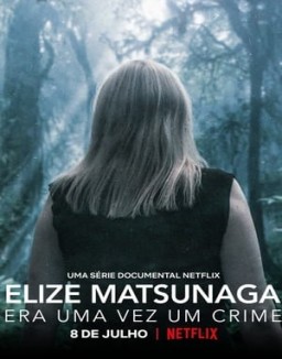 Regarder Elize Matsunaga : Sinistre conte de fées en Streaming