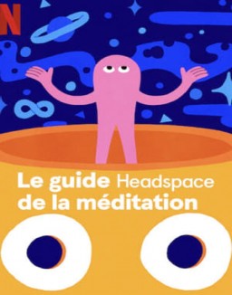 Regarder Le guide Headspace de la méditation en Streaming