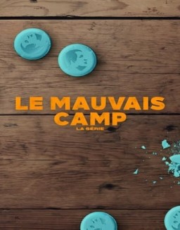 Regarder Le Mauvais Camp : La série en Streaming