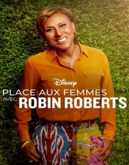 Regarder Place aux femmes avec Robin Roberts en Streaming